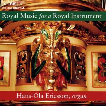 Album Hans-Ola Ericsson: Hans-ola Ericsson - Royal Music For A Royal Instrument