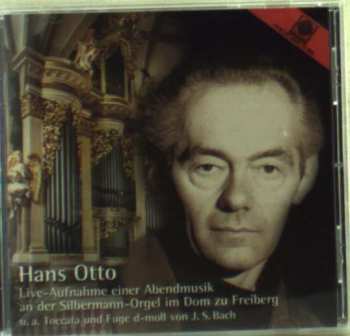 CD Hans Otto: Live-Aufnahme Einer Abendmusik An Der Silbermann-Orgel Im Dom Zu Freiberg (U.A. Toccata Und Fuge D-Moll Von J.S. Bach) 430609