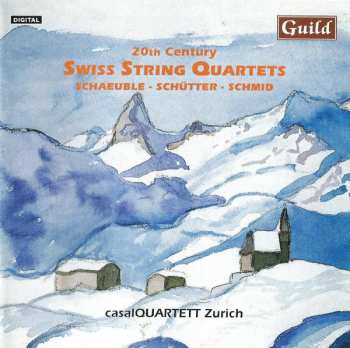 Album Hans Schaeuble: 20th Century Swiss String Quartets