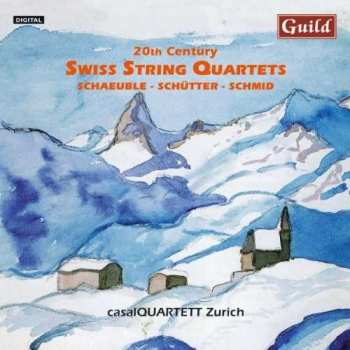 CD Hans Schaeuble: 20th Century Swiss String Quartets 391267