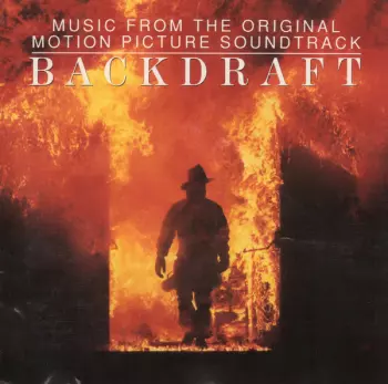 Backdraft (Music From The Original Motion Picture Soundtrack)