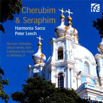 Album Harmonia Sacra: Cherubim & Seraphim : Russian Orthodox Choral Works 