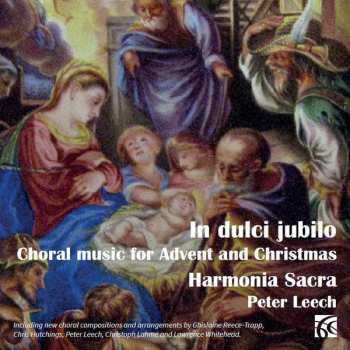 Album Harmonia Sacra: In Dulci Jubilo: Choral Music For Advent And Christmas