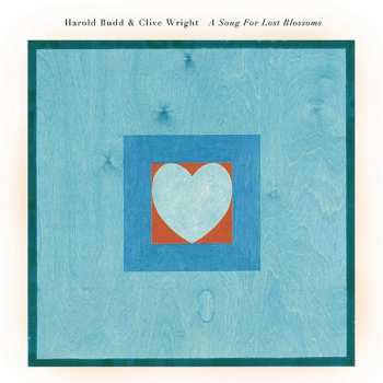 Album Harold Budd & Clive Wright: A Song For Lost Blossoms