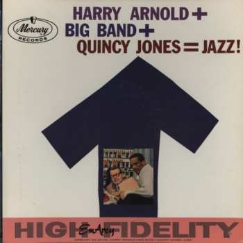 Album Quincy Jones: Harry Arnold + Big Band + Quincy Jones = Jazz!