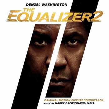 Album Harry Gregson-Williams: The Equalizer 2 (Original Motion Picture Soundtrack)