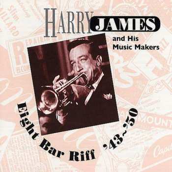 CD Harry James & His Music Makers: Eight Bar Riff '43~'50  585488