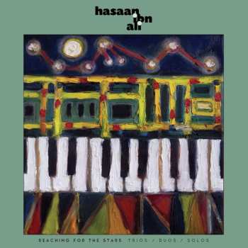 Album Hasaan Ibn Ali: Reaching For The Stars:trios/duos/solos