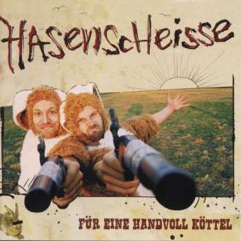 Album Hasenscheisse: Für Eine Handvoll Köttel