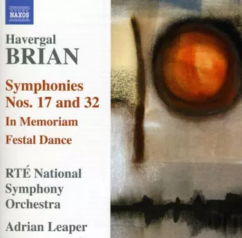 Symphonies Nos 17 And 32 • In Memoriam • Festal Dance