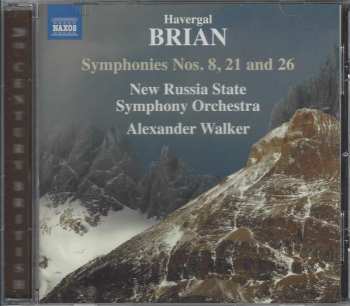 CD Havergal Brian: Symphonies Nos. 8, 21 And 26 191294