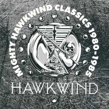 Album Hawkwind: Mighty Hawkwind Classics 1980-1985