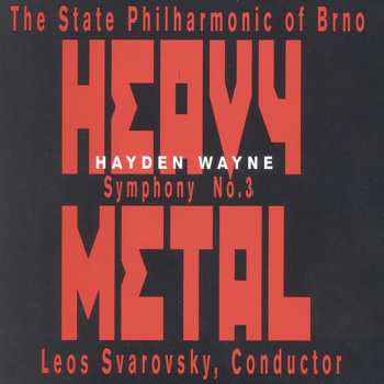 Album Hayden Wayne & The Philharmonic Of Brno: Symphony #3: Heavy Metal