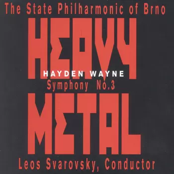 Hayden Wayne & The Philharmonic Of Brno: Symphony #3: Heavy Metal