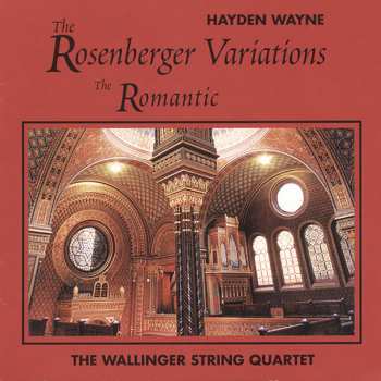 Album Hayden Wayne & Wallinger String Quartet: Rosenberger Variations: The Romantic