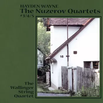 Hayden Wayne & Wallinger String Quartet: The Nuzerov Quartets #3, 4 & 5