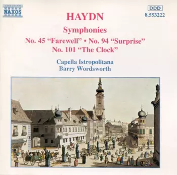 Symphonies No. 45 "Farewell" • No. 94 "Surprise" • No. 101 "The Clock"