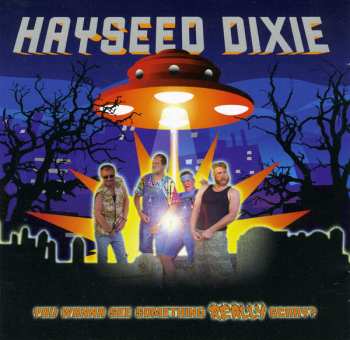 Album Hayseed Dixie: You Wanna See Something Really Scary?