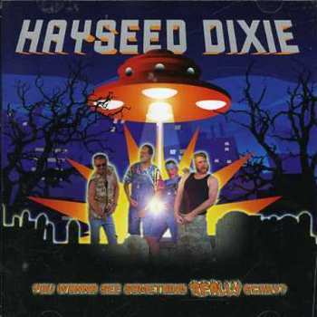 CD Hayseed Dixie: You Wanna See Something Really Scary? 558249