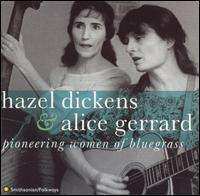 CD Hazel Dickens And Alice Gerrard: Pioneering Women Of Bluegrass 411682