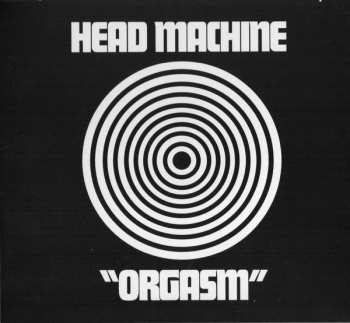 CD Head Machine: Orgasm - 50th Anniversary Re-Master 306717