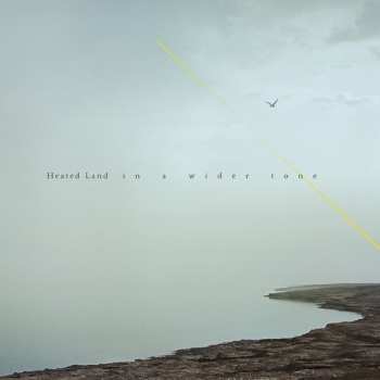 CD Heated Land: In A Wider Tone 593530