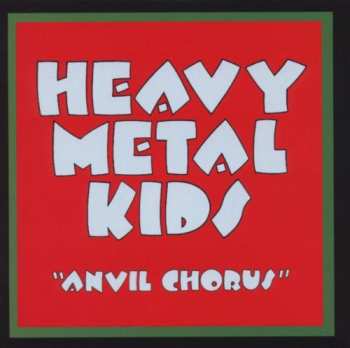 CD Heavy Metal Kids: Anvil Chorus 2502