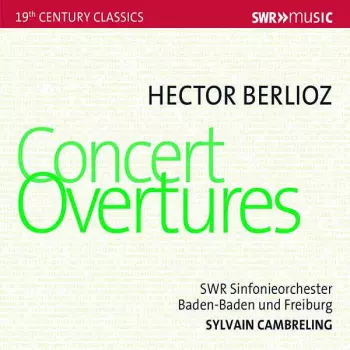 Hector Berlioz: Concert Overtures