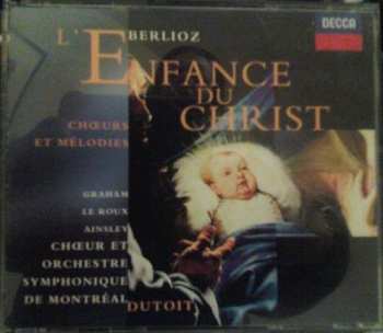 Album Hector Berlioz: L'Enfance Du Christ / Chœurs Et Mélodies