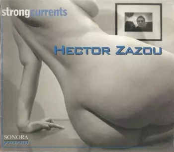 Hector Zazou: Strong Currents