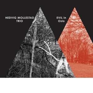 2LP Hedvig Mollestad Trio: Evil In Oslo LTD | CLR 406769