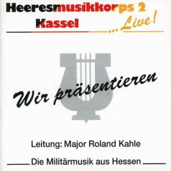 Album Heeresmusikkorps 2 Kassel: Wir Präsentieren