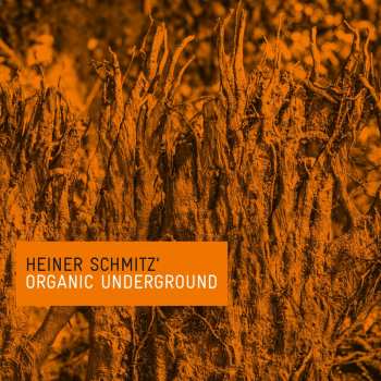 CD Heiner Schmitz: Organic Underground LTD 644076