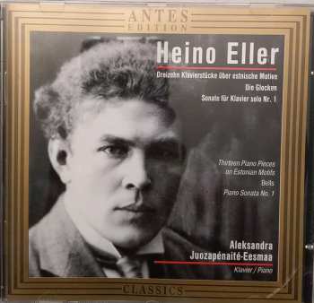 Album Heino Eller: Dreizehn Klavierstücke Über Estnische Motive / Die Glocken / Sonate Für Klavier Solo Nr. 1