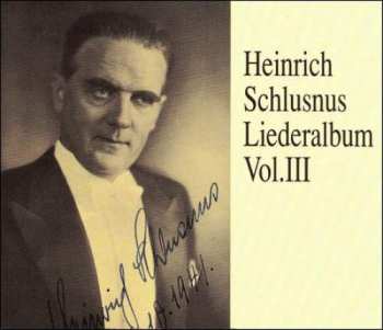 Album Heinrich Schlusnus: Liederalbum Vol. III