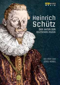 Album Heinrich Schütz: Heinrich Schütz - Der Vater Der Deutschen Musik