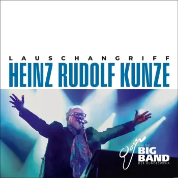 Heinz Rudolf Kunze & Die Big Band Der Bundeswehr: Lauschangriff