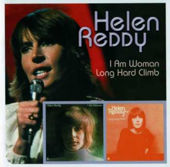 Helen Reddy: I Am Woman / Long Hard Climb