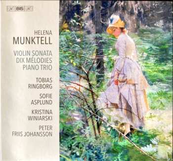 Album Helena Munktell: Violin Sonata, Dix Mélodies & Kleines Trio