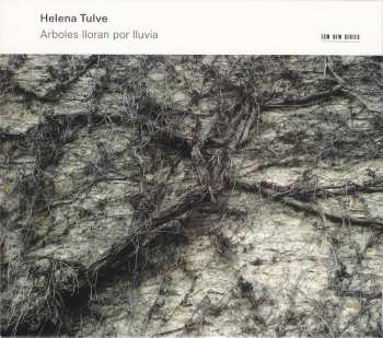 Helena Tulve: Arboles Lloran Por Lluvia