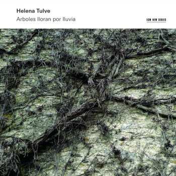 CD Helena Tulve: Arboles Lloran Por Lluvia 610119