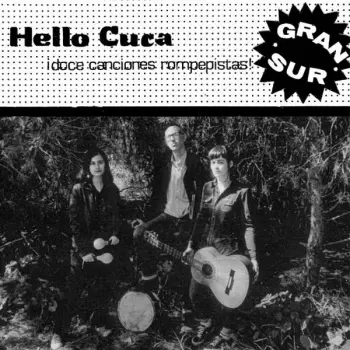 Hello Cuca: Gran Sur