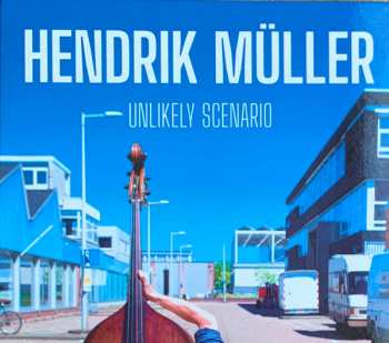 Album Hendrik Müller Trio: Unlikely Scenario