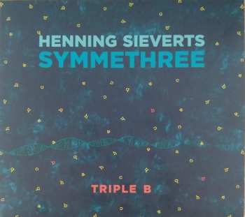 Album Henning Sieverts Symmethree: Triple B