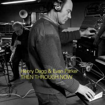 CD Henry And Evan Parker Dagg: Then Through Now 619641