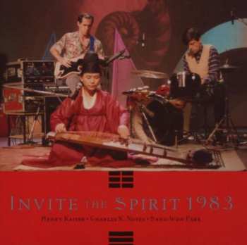 CD Henry Kaiser: Invite The Spirit 1983 614758