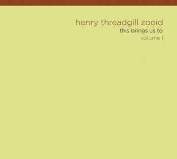 CD Henry Threadgill's Zooid: This Brings Us To Volume I 429369