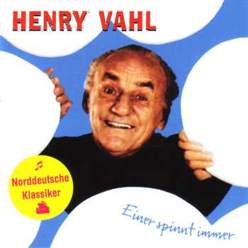 Album Henry Vahl: Einer Spinnt Immer