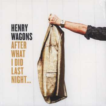 LP Henry Wagons: After What I Did Last Night 612984