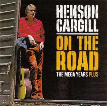 CD Henson Cargill: On The Road: The Mega Years Plus 624606